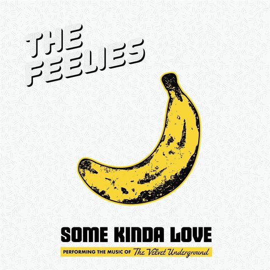 The Feelies - Some Kinda Love: The Music Of The Velvet Underground