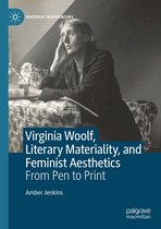 Material Modernisms - Virginia Woolf, Literary Materiality, and Feminist Aesthetics