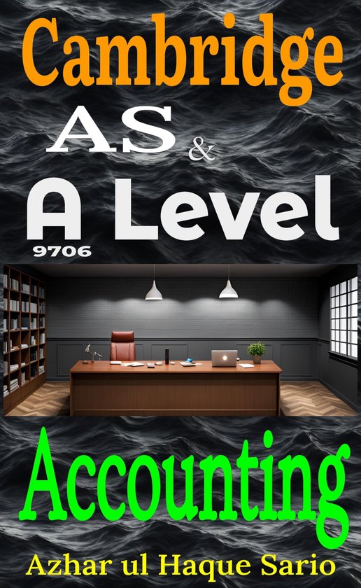 Cambridge AS & A Level Accounting 9706 (ebook), Azhar ul Haque Sario ...