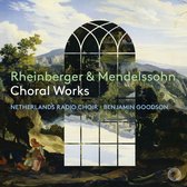 Netherlands Radio Choir, Benjamin Goodson - Rheinberger & Mendelssohn Choral works (CD)