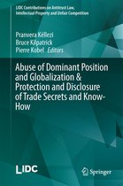 LIDC Contributions on Antitrust Law, Intellectual Property and Unfair Competition- Abuse of Dominant Position and Globalization & Protection and Disclosure of Trade Secrets and Know-How