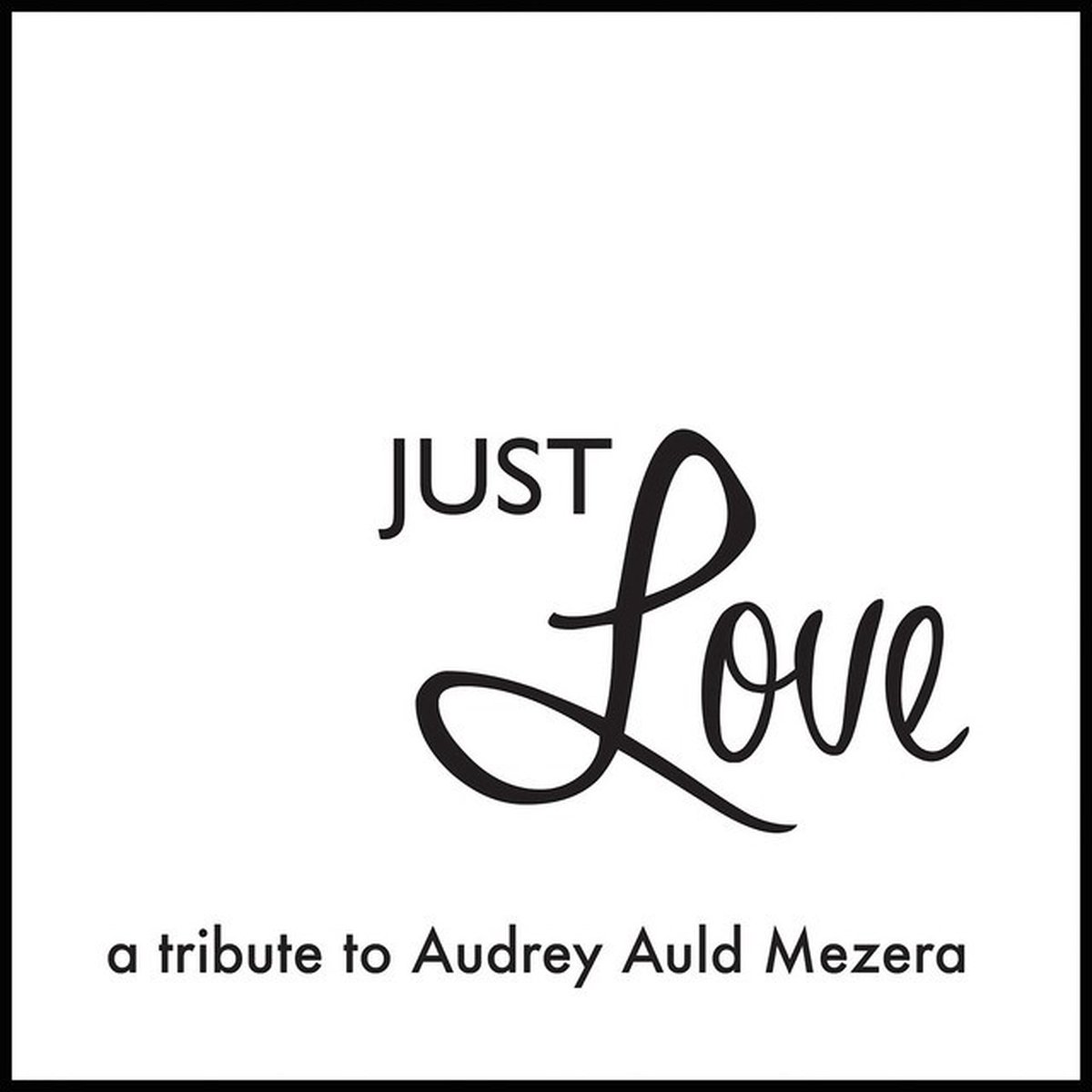 Various Artists - Just Love- A Tribute To Audrey Auldrey Mezera (2 CD)