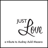 Various Artists - Just Love- A Tribute To Audrey Auldrey Mezera (2 CD)