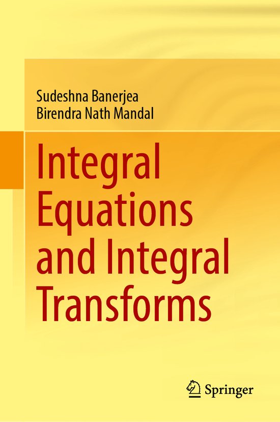 Integral Equations and Integral Transforms 9789819963591 Sudeshna Banerjea Boeken