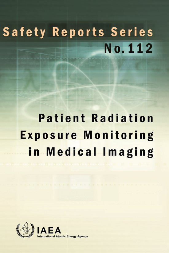 Safety Reports Series- Patient Radiation Exposure Monitoring in Medical Imaging