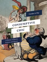 Consumptive Chic A History of Beauty, Fashion, and Disease