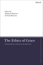 T&T Clark Enquiries in Theological Ethics-The Ethics of Grace
