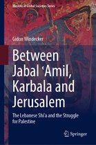 Muslims in Global Societies Series- Between Jabal ʿAmil, Karbala and Jerusalem