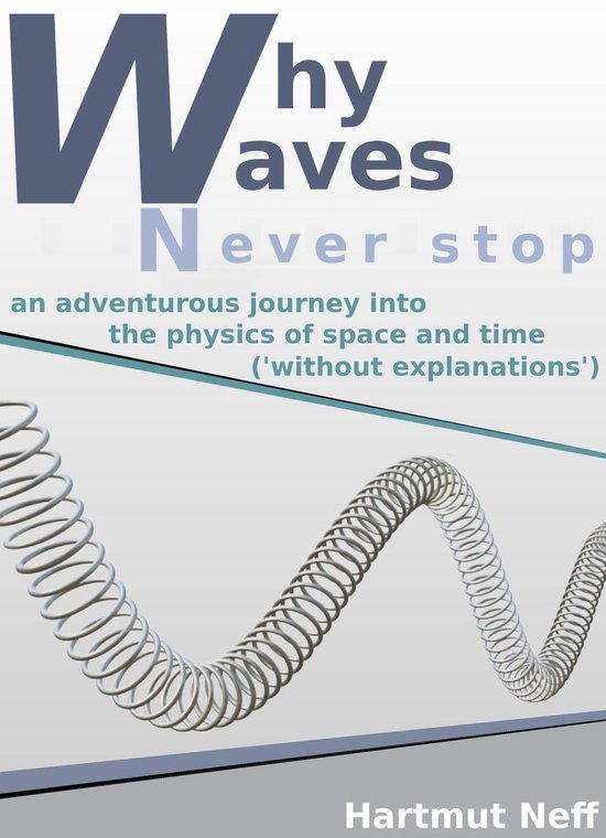 Why waves never stop (ebook), Hartmut Neff | 9798223984924 | Boeken ...
