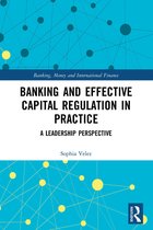 Banking, Money and International Finance- Banking and Effective Capital Regulation in Practice