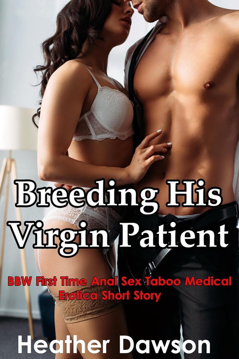 Breeding His Virgin Patient (BBW First Time Anal Sex Taboo Medical Erotica  Short... | bol