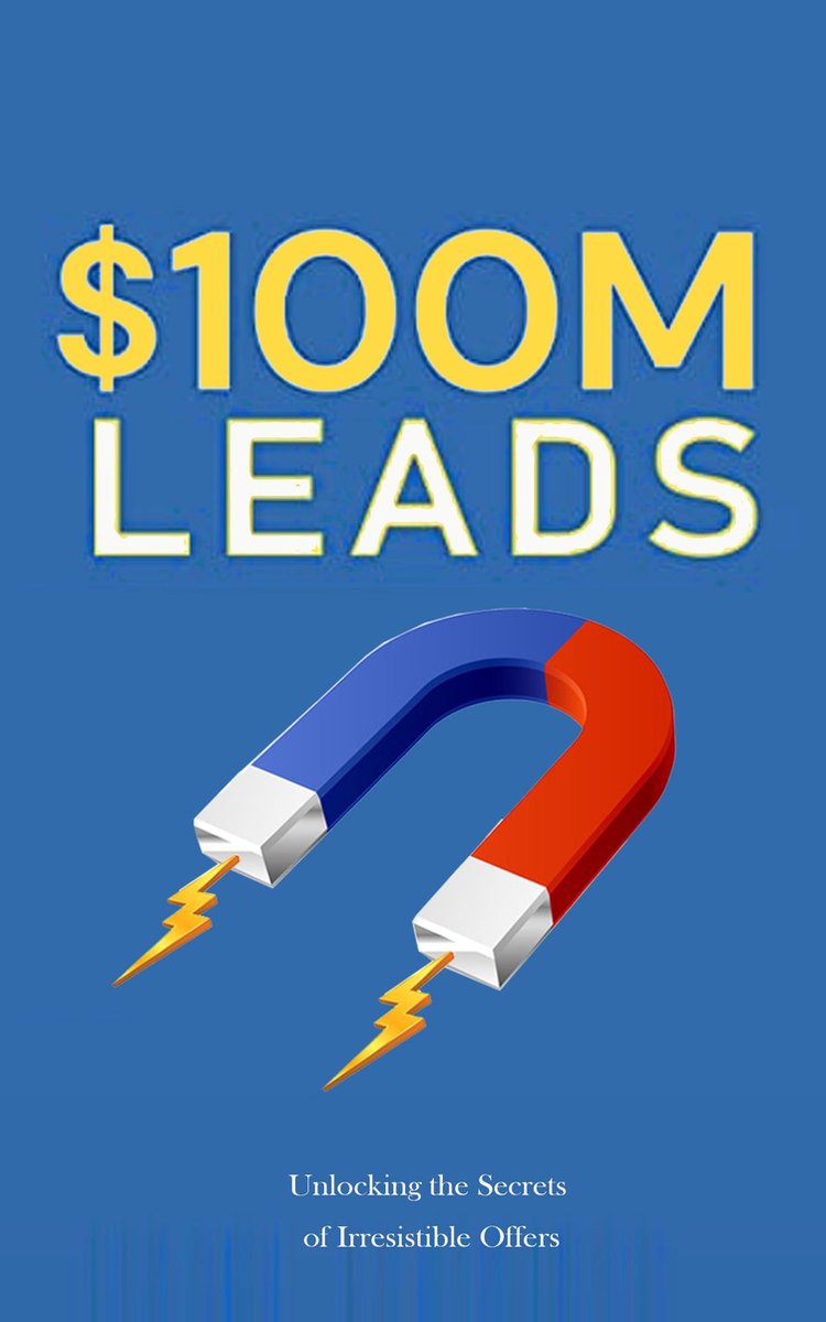 New Edition: 100M Leads: Unlocking the Secrets of Irresistible Sales  (ebook), Ale