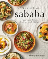 Sababa Fresh, Sunny Flavors from My Israeli Kitchen A Cookbook