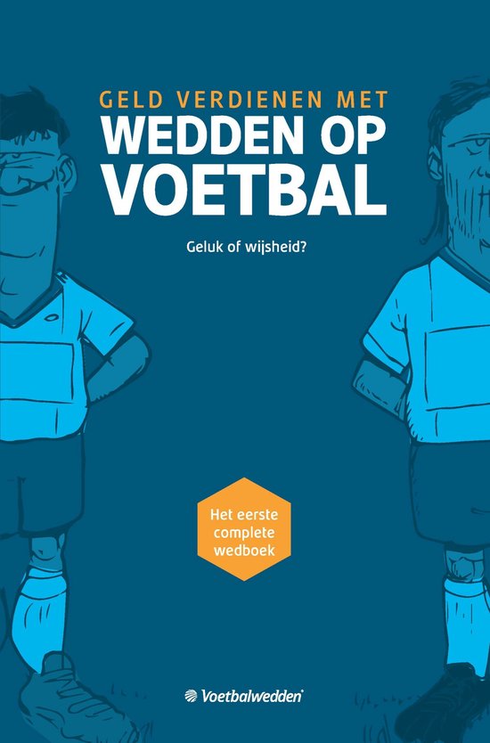 WEDDEN OP VOETBAL, Voetbalwedden.Net | 9789463458368 | Boeken | bol