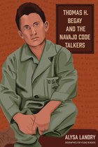 Biographies for Young Readers - Thomas H. Begay and the Navajo Code Talkers