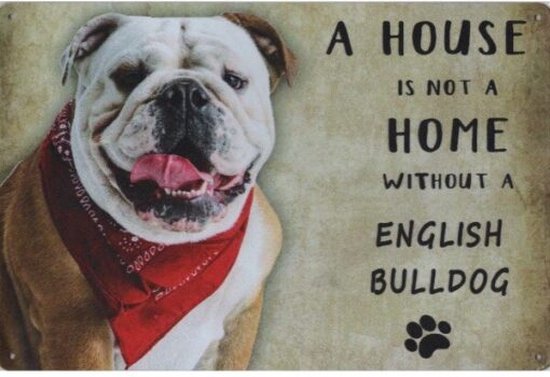 Metalen wandbord Hond Honden Dog - A House Is Not A Home Without a