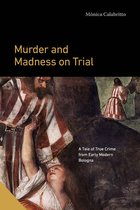 Interactions in the Early Modern Age - Murder and Madness on Trial