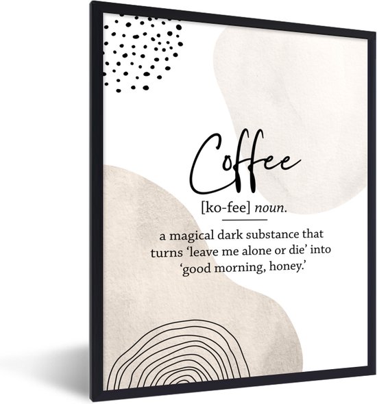 Fotolijst incl. Poster - Koffie - Drinken - Quote - 30x40 cm - Posterlijst