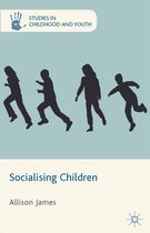 Studies in Childhood and Youth- Socialising Children