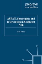 Critical Studies of the Asia-Pacific- ASEAN, Sovereignty and Intervention in Southeast Asia