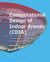 A+BE Architecture and the Built Environment  -   Computational Design of Indoor Arenas (CDIA)