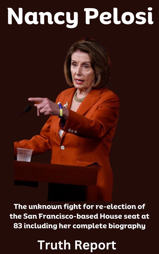 Nancy Pelosi (ebook), Truth Report 1230006820084 Boeken