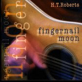 H.T. Roberts - Fingernail Moon (CD)
