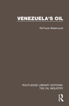 Routledge Library Editions: The Oil Industry- Venezuela's Oil