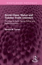 Routledge Revivals- Social Class, Status and Teacher Trade Unionism