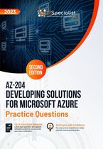 AZ-204: Developing Solutions for Microsoft Azure: +300 Exam Practice Questions with Detailed Explanations and Reference Links: Second Edition - 2023