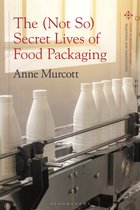Food in Modern History: Traditions and Innovations-The (Not So) Secret Lives of Food Packaging
