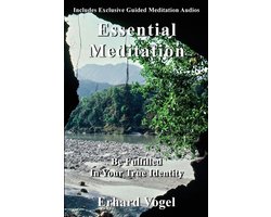 Meditation: The Direct Path to Your Fulfillment- Essential Meditation