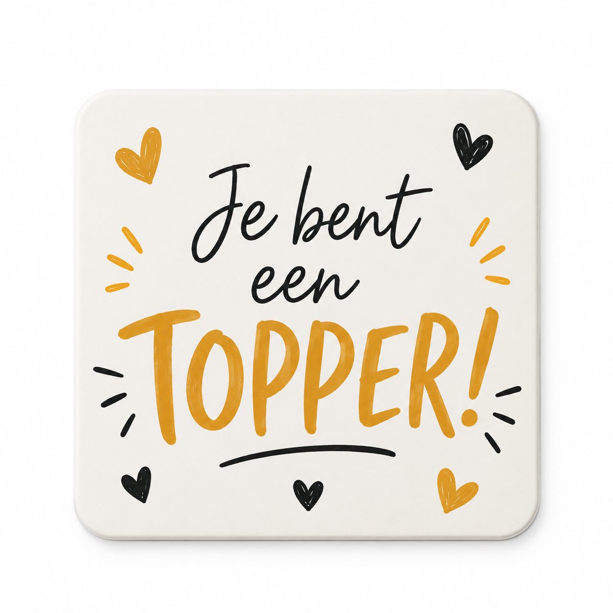 Koelkastmagneet MDF je bent een topper! 9 x 7 cm – Je Bent een Topper!
