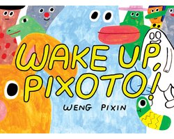Wake Up, Pixoto!