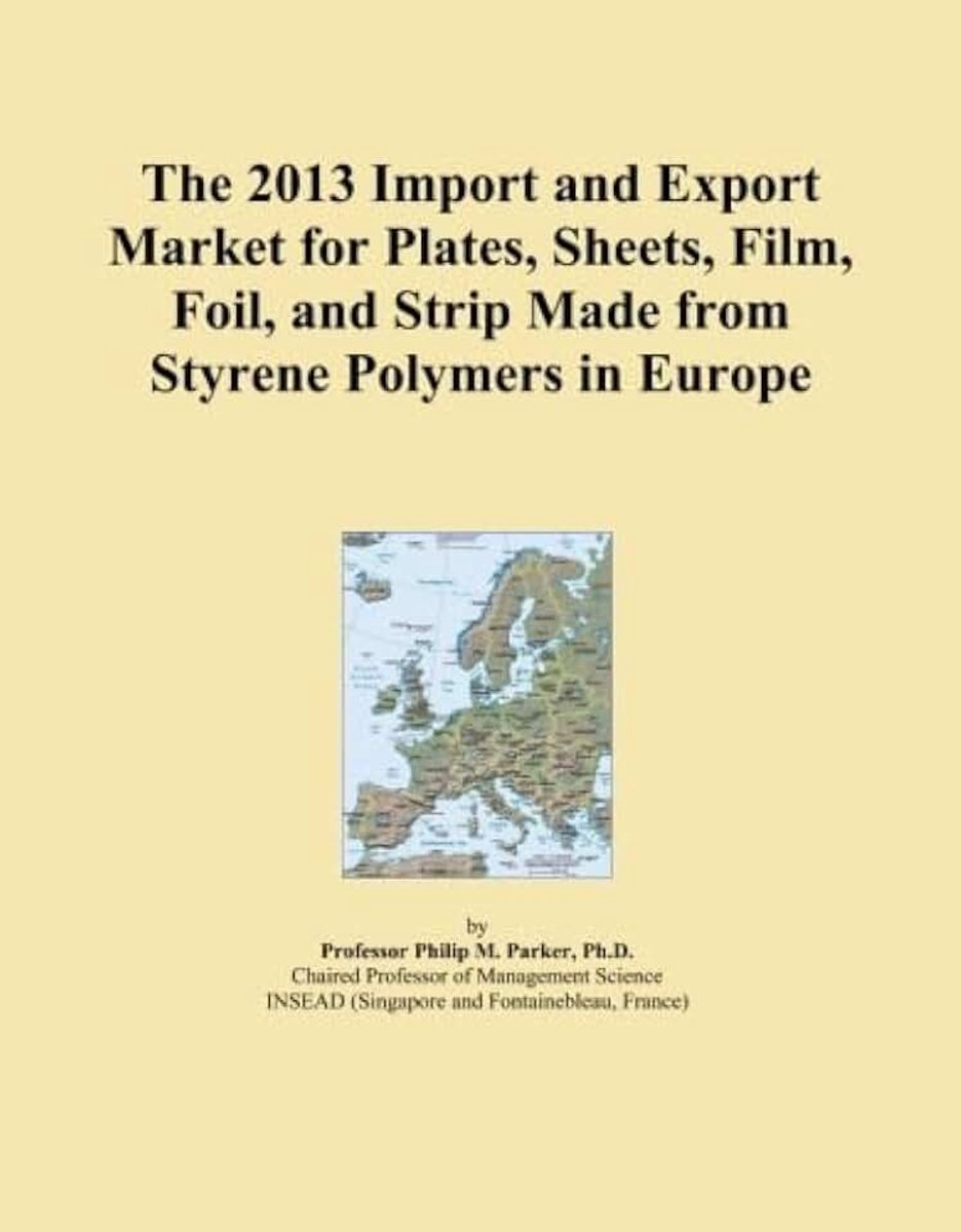 2013 Import and Export Market for Plates, Sheets, Film, Foil, and Strip Made from Styrene Polymers in Europe