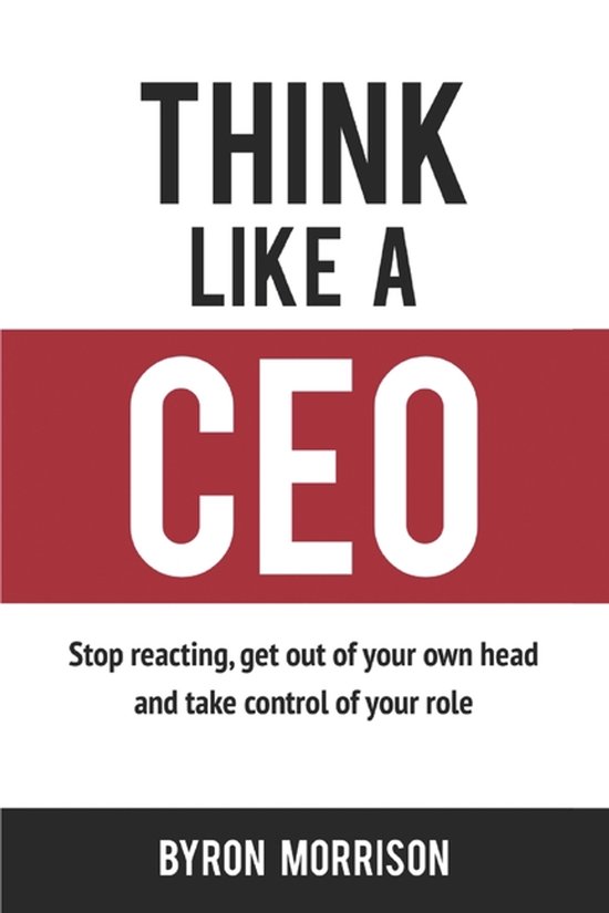Boekomslag met zwarte en witte tekst op een rode balk: Think Like a CEO door Byron Morrison.