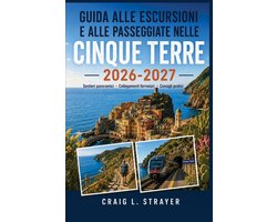 Guida alle escursioni e alle passeggiate nelle Cinque Terre 2026-2027