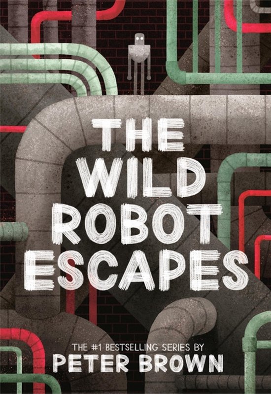 Boek kaft met de titel "The Wild Robot Escapes", met een klein grijs robotje voor een industrieel decor van buizen in groen, grijs en rood.