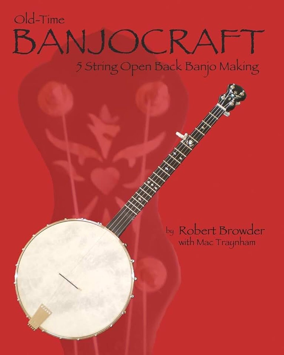 Banjo Craft: 5 String Open Back Banjo Making