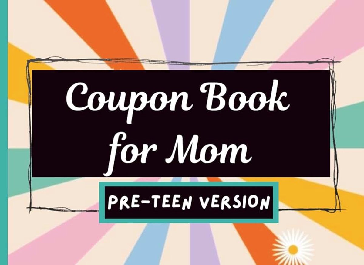 Coupon Book for Mom - Pre-Teen Version: 41 Pre-Filled + 10 Blank Vouchers | Fun & Helpful Coupons from Kids for Mom | Mother’s Day, Birthday, Christmas, Valentine’s Day & More