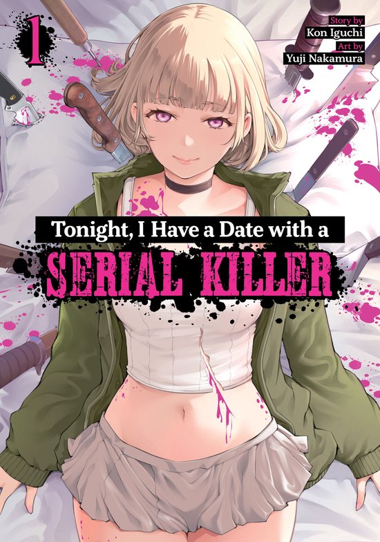 Tonight I Have a Date with a Serial Killer- Tonight, I Have a Date with a Serial Killer Vol. 1