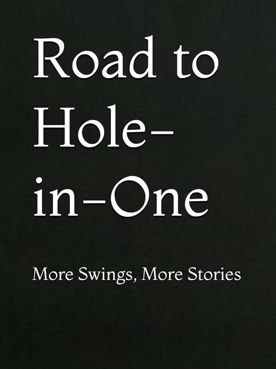 To Hole-in-One: More Swings, More Stories