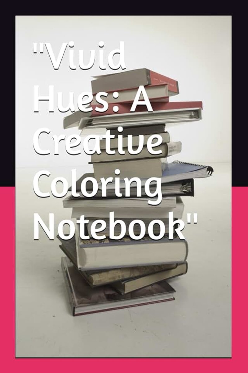 Vivid Hues: A Creative Coloring Notebook"