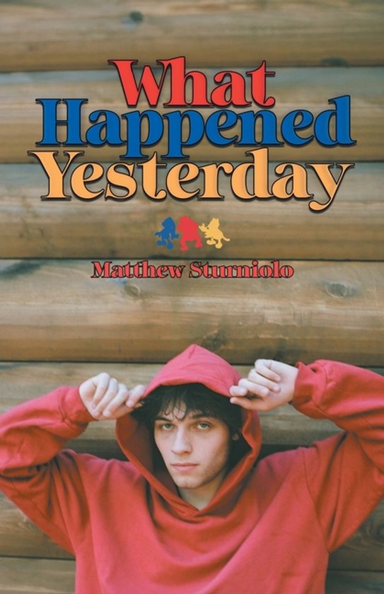 Boekomslag 'What Happened Yesterday' van Matthew Sturniolo met een jongeman in een rode hoodie voor een houten wand.