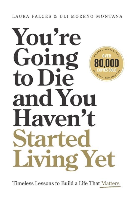 Couverture de livre avec texte noir et doré: You're Going to Die and You Haven't Started Living Yet, et sceau best-seller.