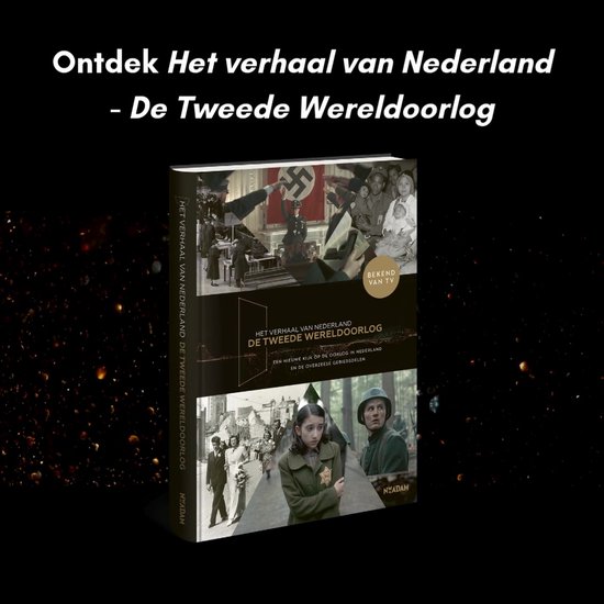 Het verhaal van Nederland -De Tweede Wereldoorlog