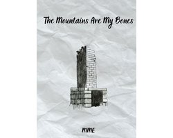 The Mountains Are My Bones
