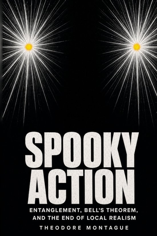 Boekomslag: Zwarte achtergrond met twee gele lichtstralen, titel "Spooky Action" in witte letters.