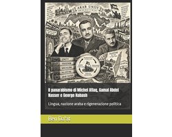 Razz-Istica-Il panarabismo di Michel Aflaq, Gamal Abdel Nasser e George Habash