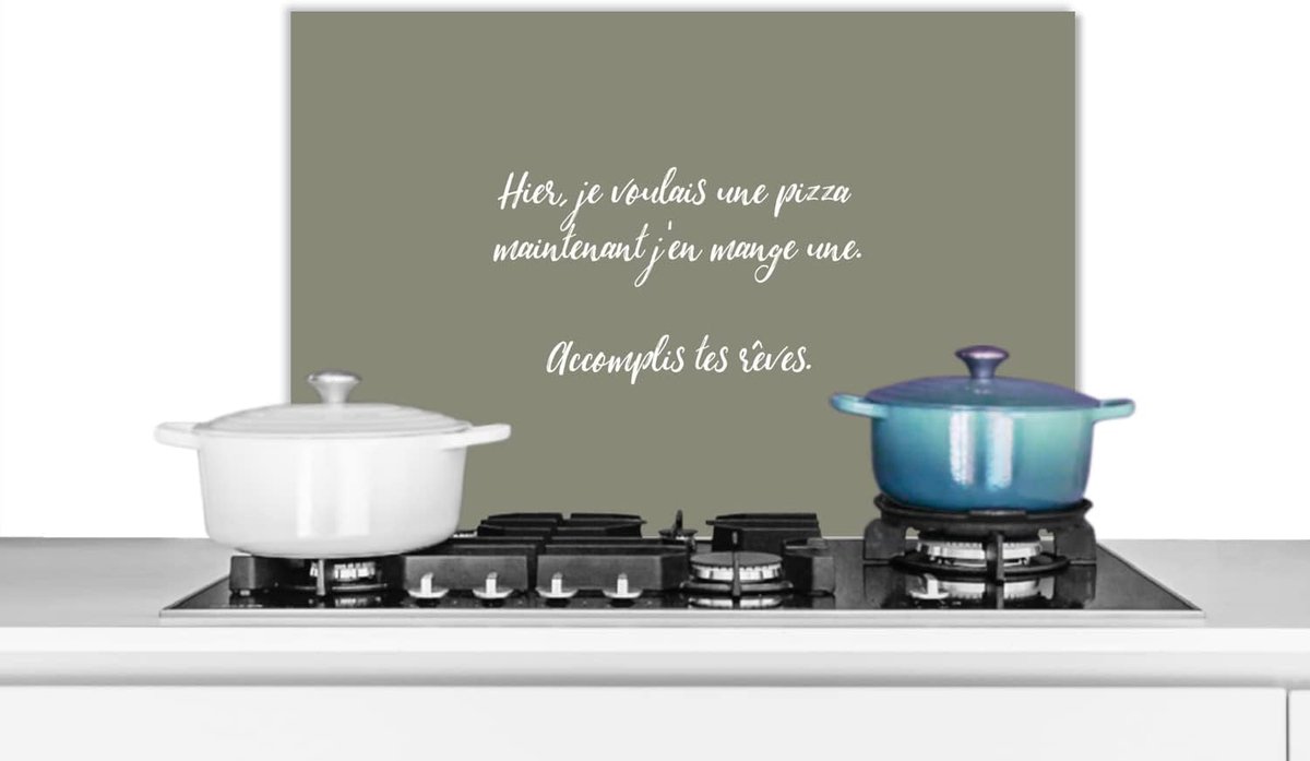 Spatscherm Keuken - 60x40 cm - Quote - Hier, je voulais une pizza maintenant j'en mange une. Accomplis tes rêves. - Spreuken - Olijfgroen